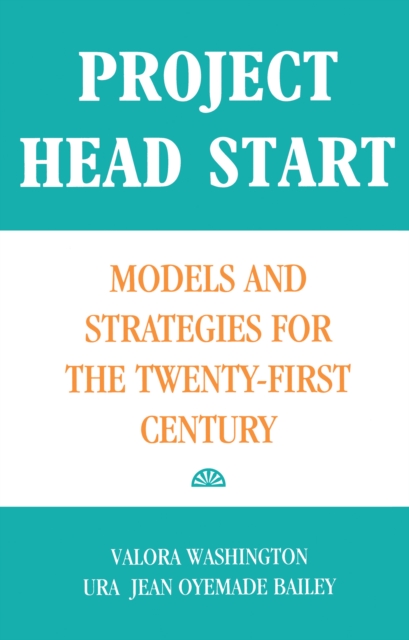 Project Head Start : Models and Strategies for the Twenty-First Century, PDF eBook