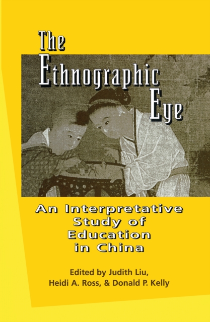 The Ethnographic Eye : Interpretive Studies of Education in China, PDF eBook