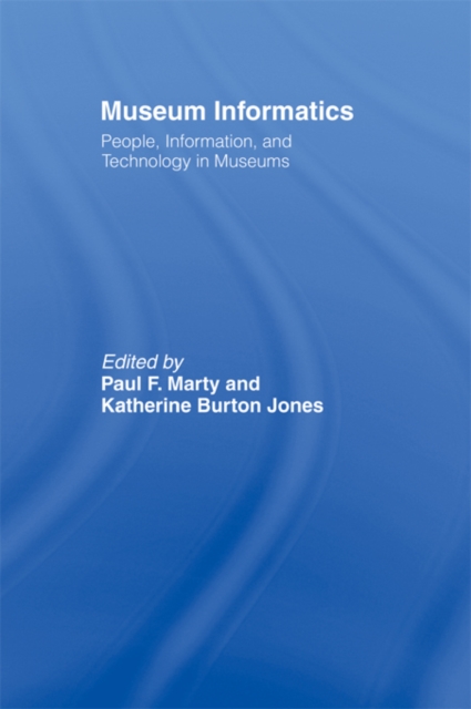 Museum Informatics : People, Information, and Technology in Museums, EPUB eBook