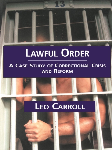 Lawful Order : A Case Study of Correctional Crisis and Reform, EPUB eBook