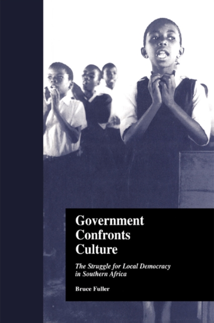 Government Confronts Culture : The Struggle for Local Democracy in Southern Africa, EPUB eBook
