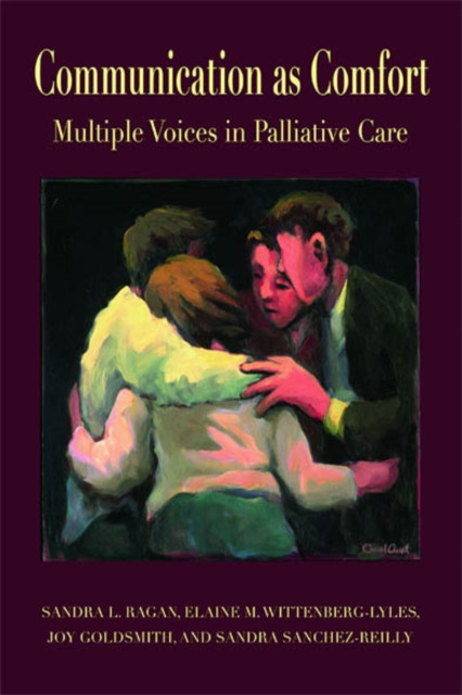 Communication as Comfort : Multiple Voices in Palliative Care, EPUB eBook