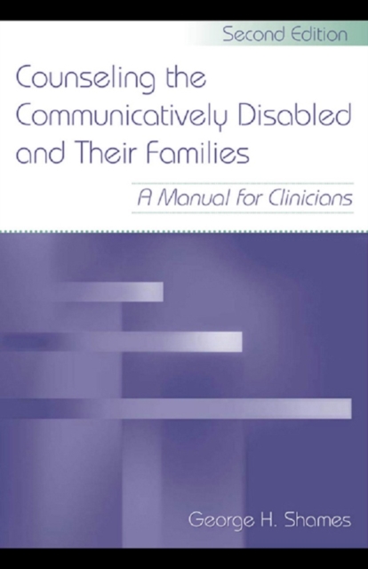 Counseling the Communicatively Disabled and Their Families : A Manual for Clinicians, PDF eBook