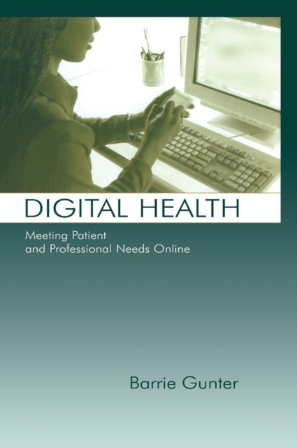 Digital Health : Meeting Patient and Professional Needs Online, PDF eBook