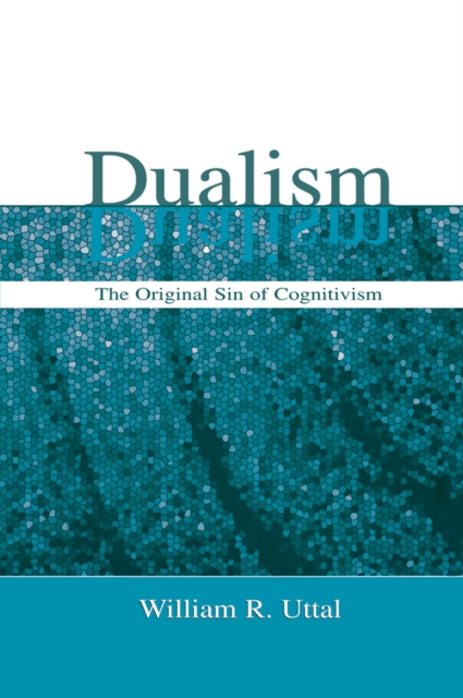 Dualism : The Original Sin of Cognitivism, EPUB eBook