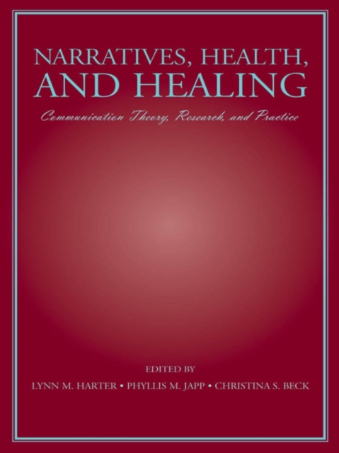 Narratives, Health, and Healing : Communication Theory, Research, and Practice, EPUB eBook