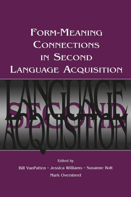 Form-Meaning Connections in Second Language Acquisition, PDF eBook