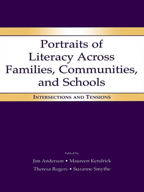 Portraits of Literacy Across Families, Communities, and Schools : Intersections and Tensions, EPUB eBook