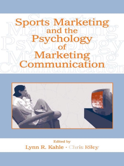 Sports Marketing and the Psychology of Marketing Communication, PDF eBook