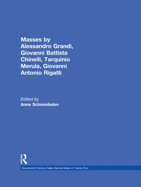 Masses by Alessandro Grandi, Giovanni Battista Chinelli, Giovanni Rigatti, Tarquinio Merula, EPUB eBook