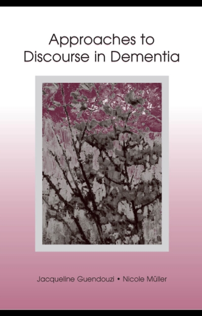 Approaches to Discourse in Dementia, PDF eBook