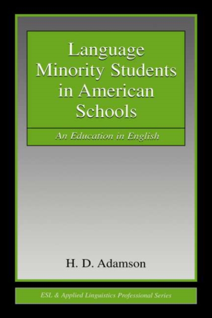 Language Minority Students in American Schools : An Education in English, PDF eBook
