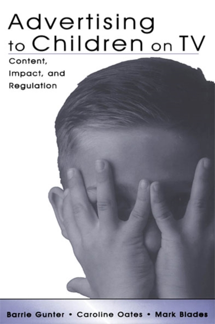 Advertising to Children on TV : Content, Impact, and Regulation, EPUB eBook