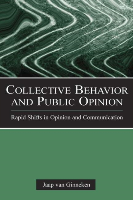 Collective Behavior and Public Opinion : Rapid Shifts in Opinion and Communication, PDF eBook