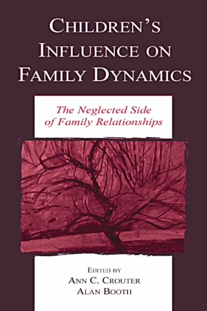 Children's Influence on Family Dynamics : The Neglected Side of Family Relationships, EPUB eBook
