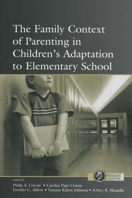 The Family Context of Parenting in Children's Adaptation to Elementary School, PDF eBook