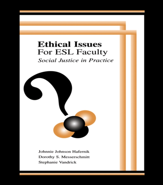 Ethical Issues for Esl Faculty : Social Justice in Practice, EPUB eBook