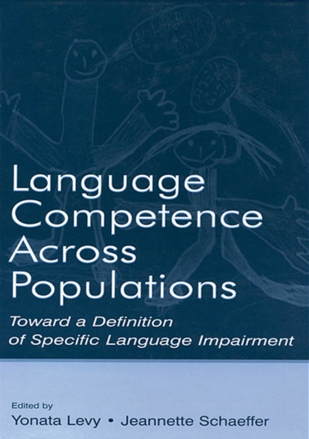 Language Competence Across Populations : Toward a Definition of Specific Language Impairment, PDF eBook
