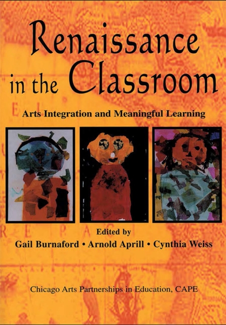 Renaissance in the Classroom : Arts Integration and Meaningful Learning, EPUB eBook