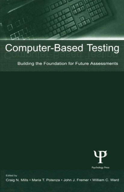 Computer-Based Testing : Building the Foundation for Future Assessments, PDF eBook