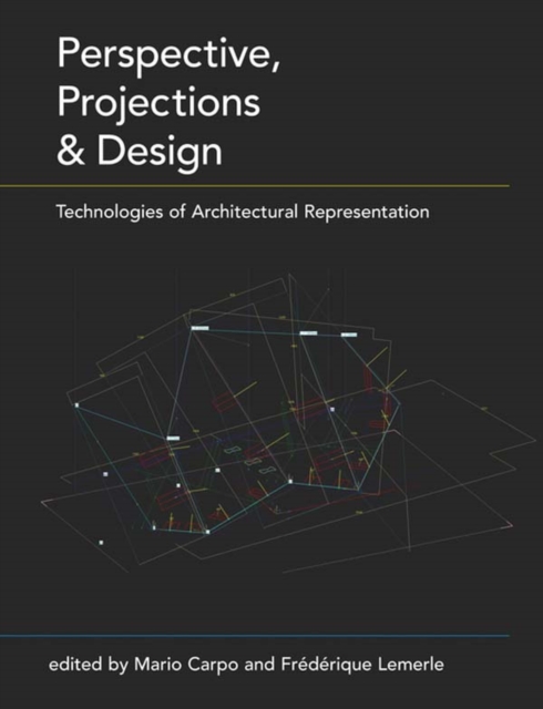 Perspective, Projections and Design : Technologies of Architectural Representation, EPUB eBook