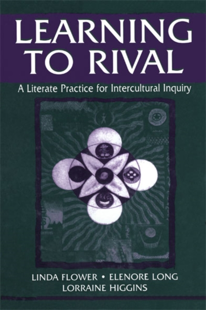 Learning to Rival : A Literate Practice for Intercultural Inquiry, EPUB eBook