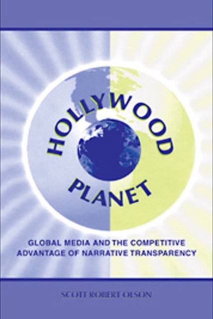 Hollywood Planet : Global Media and the Competitive Advantage of Narrative Transparency, EPUB eBook