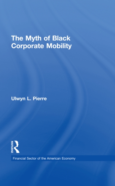 The Myth of Black Corporate Mobility, EPUB eBook