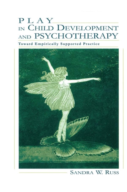 Play in Child Development and Psychotherapy : Toward Empirically Supported Practice, PDF eBook