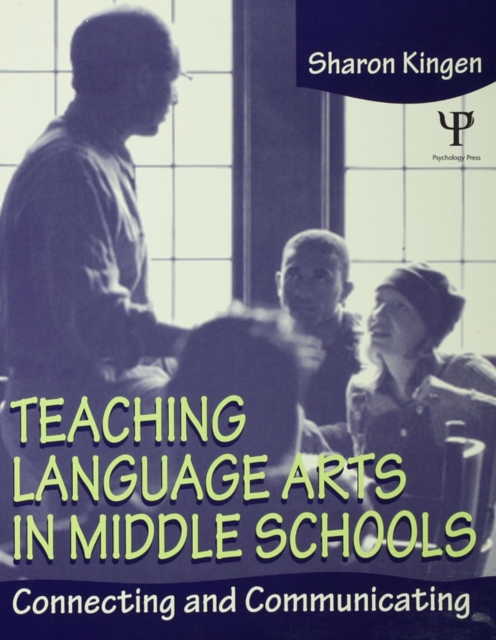 Teaching Language Arts in Middle Schools : Connecting and Communicating, PDF eBook