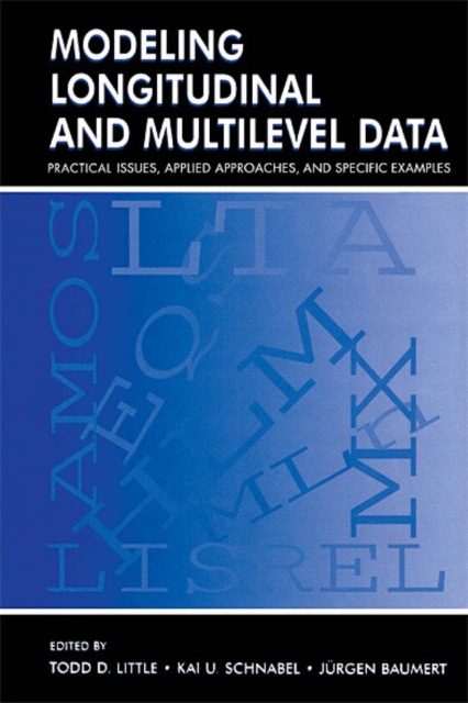 Modeling Longitudinal and Multilevel Data : Practical Issues, Applied Approaches, and Specific Examples, EPUB eBook