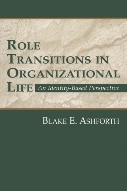 Role Transitions in Organizational Life : An Identity-based Perspective, EPUB eBook