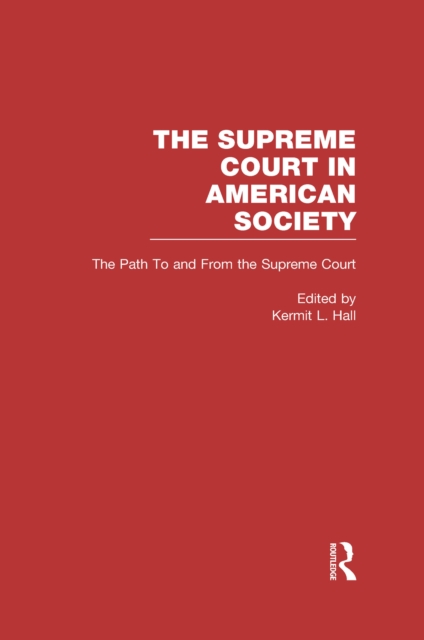 The Path to and From the Supreme Court : The Supreme Court in American Society, EPUB eBook