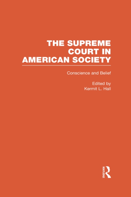 Conscience and Belief: The Supreme Court and Religion : The Supreme Court in American Society, EPUB eBook