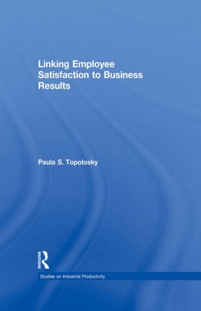 Linking Employee Satisfaction to Business Results, PDF eBook