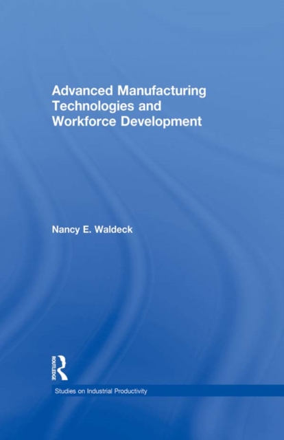 Advanced Manufacturing Technologies and Workforce Development, PDF eBook