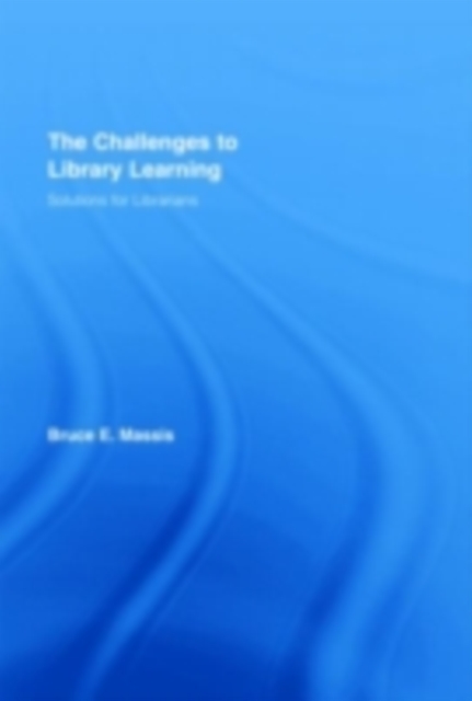The Challenges to Library Learning : Solutions for Librarians, EPUB eBook