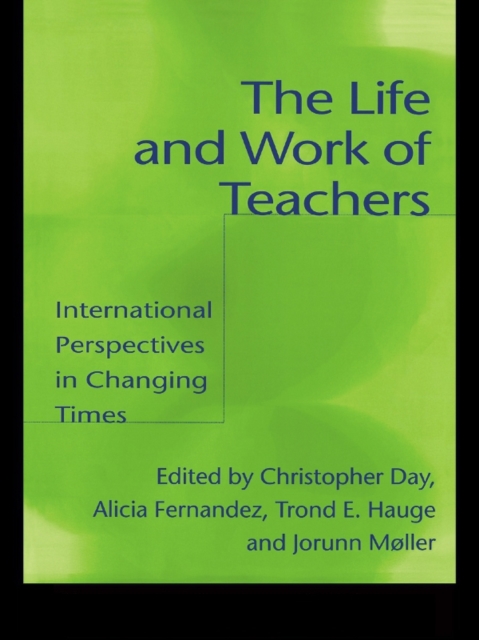 The Life and Work of Teachers : International Perspectives in Changing Times, EPUB eBook