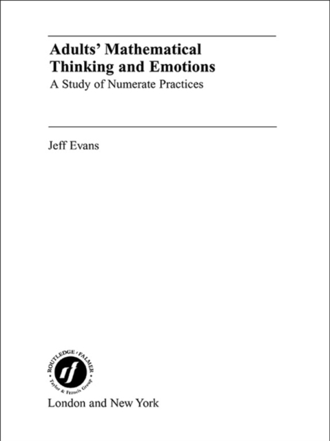 Adults' Mathematical Thinking and Emotions : A Study of Numerate Practice, EPUB eBook
