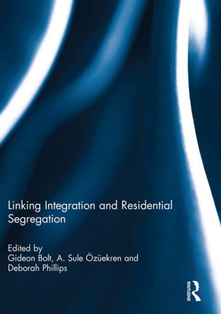 Linking Integration and Residential Segregation, PDF eBook