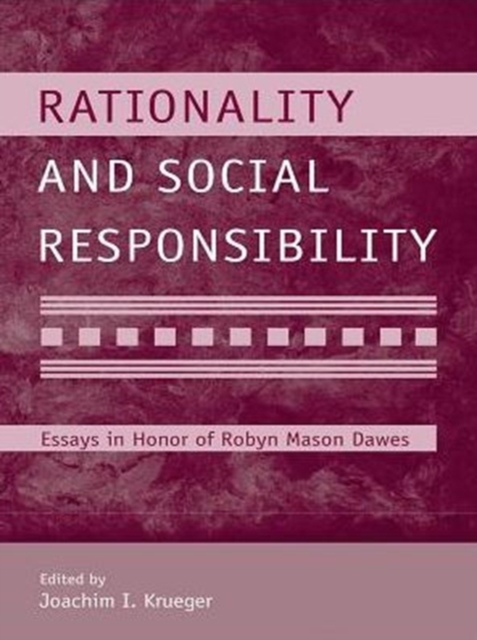 Rationality and Social Responsibility : Essays in Honor of Robyn Mason Dawes, PDF eBook