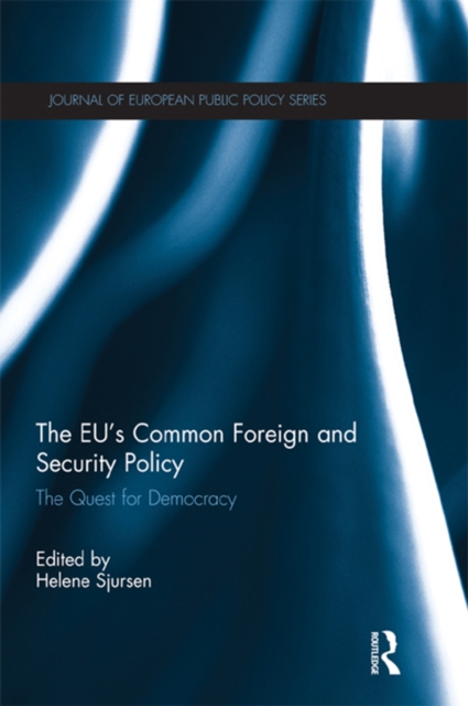 The EU's Common Foreign and Security Policy : The Quest for Democracy, PDF eBook