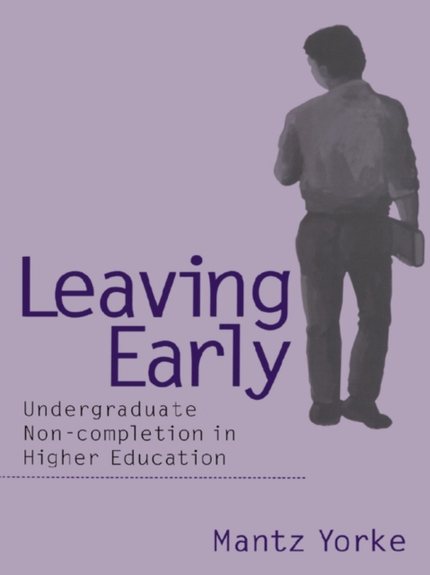 Leaving Early : Undergraduate Non-completion in Higher Education, EPUB eBook