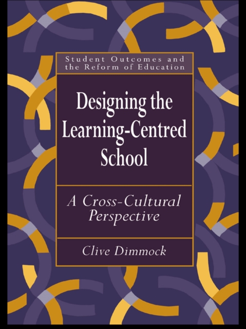 Designing the Learning-centred School : A Cross-cultural Perspective, EPUB eBook