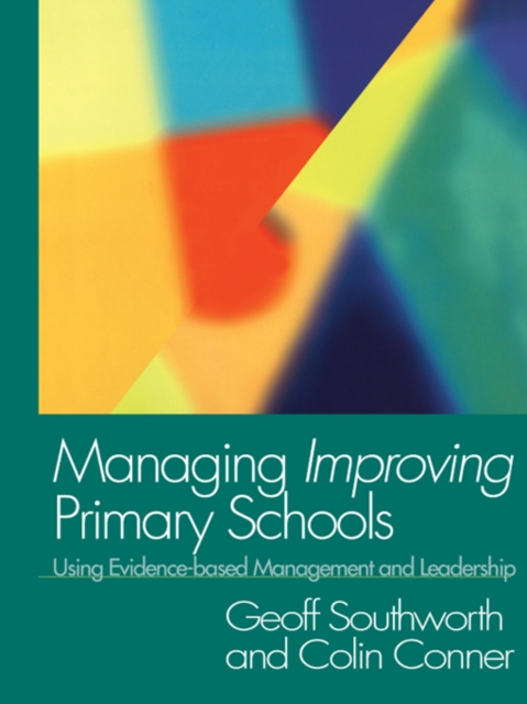 Managing Improving Primary Schools : Using Evidence-based Management, PDF eBook