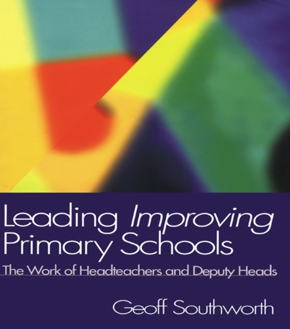 Leading Improving Primary Schools : The Work of Heads and Deputies, EPUB eBook