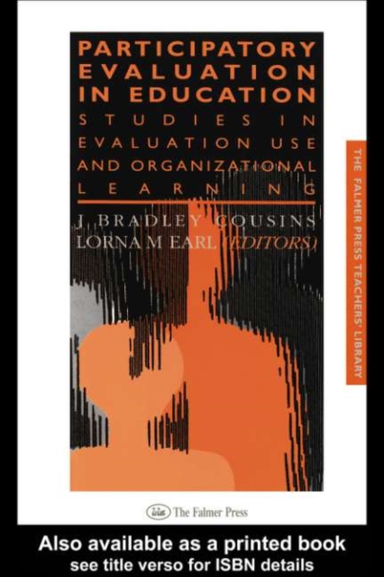 Participatory Evaluation In Education : Studies Of Evaluation Use And Organizational Learning, PDF eBook
