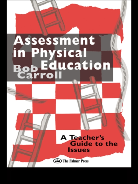 Assessment in Physical Education : A Teacher's Guide to the Issues, EPUB eBook