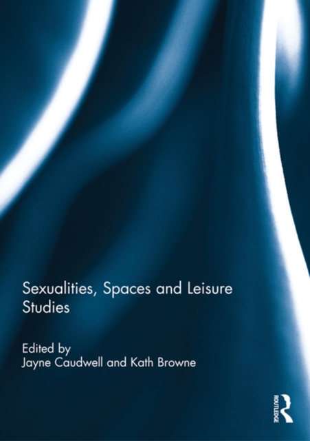 Sexualities, Spaces and Leisure Studies, EPUB eBook