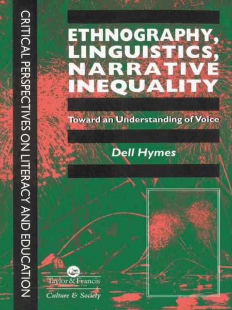 Ethnography, Linguistics, Narrative Inequality : Toward An Understanding Of Voice, EPUB eBook